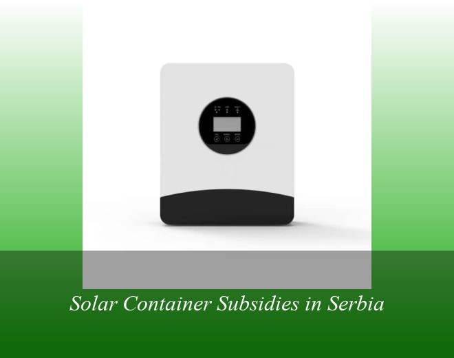 Solar Container Subsidies in Serbia